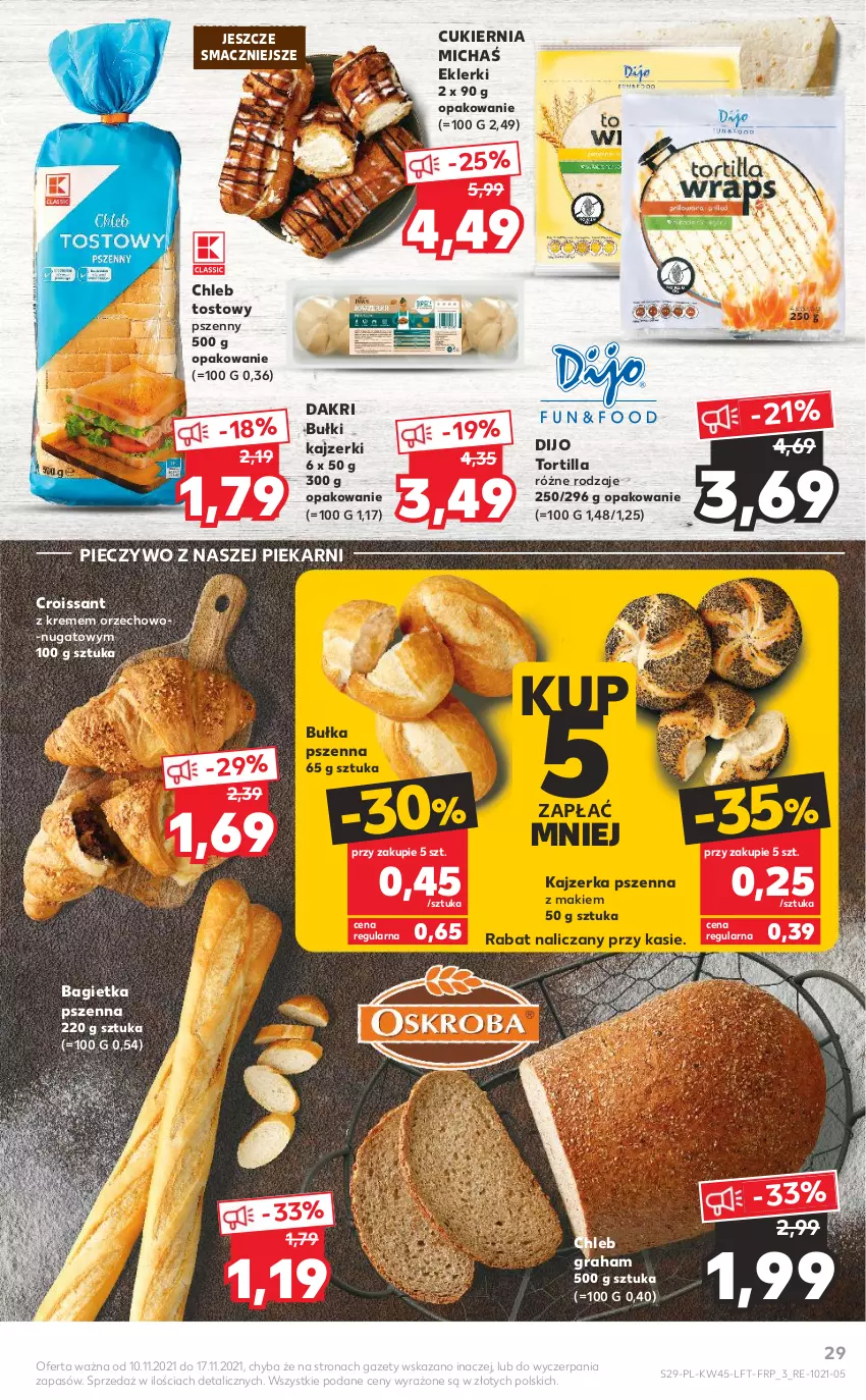 Gazetka promocyjna Kaufland - OFERTA TYGODNIA - ważna 10.11 do 17.11.2021 - strona 29 - produkty: Bagietka, Bagietka pszenna, Bułka, Chleb, Chleb tostowy, Croissant, Cukier, Gra, Kajzerka, Kajzerka pszenna, Piec, Pieczywo, Tortilla