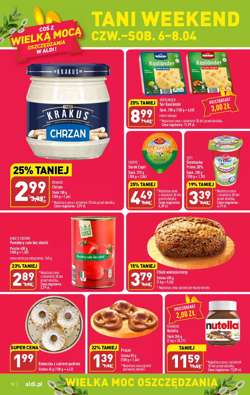 Gazetka promocyjna Aldi - Pełen katalog - ważna 03.04 do 08.04.2023 - strona 18 - produkty: Burger, Chleb, Chleb wieloziarnisty, Chrzan, Ferrero, Hofburger, Krakus, Nutella, Pomidory, Ser, Serek, Zott