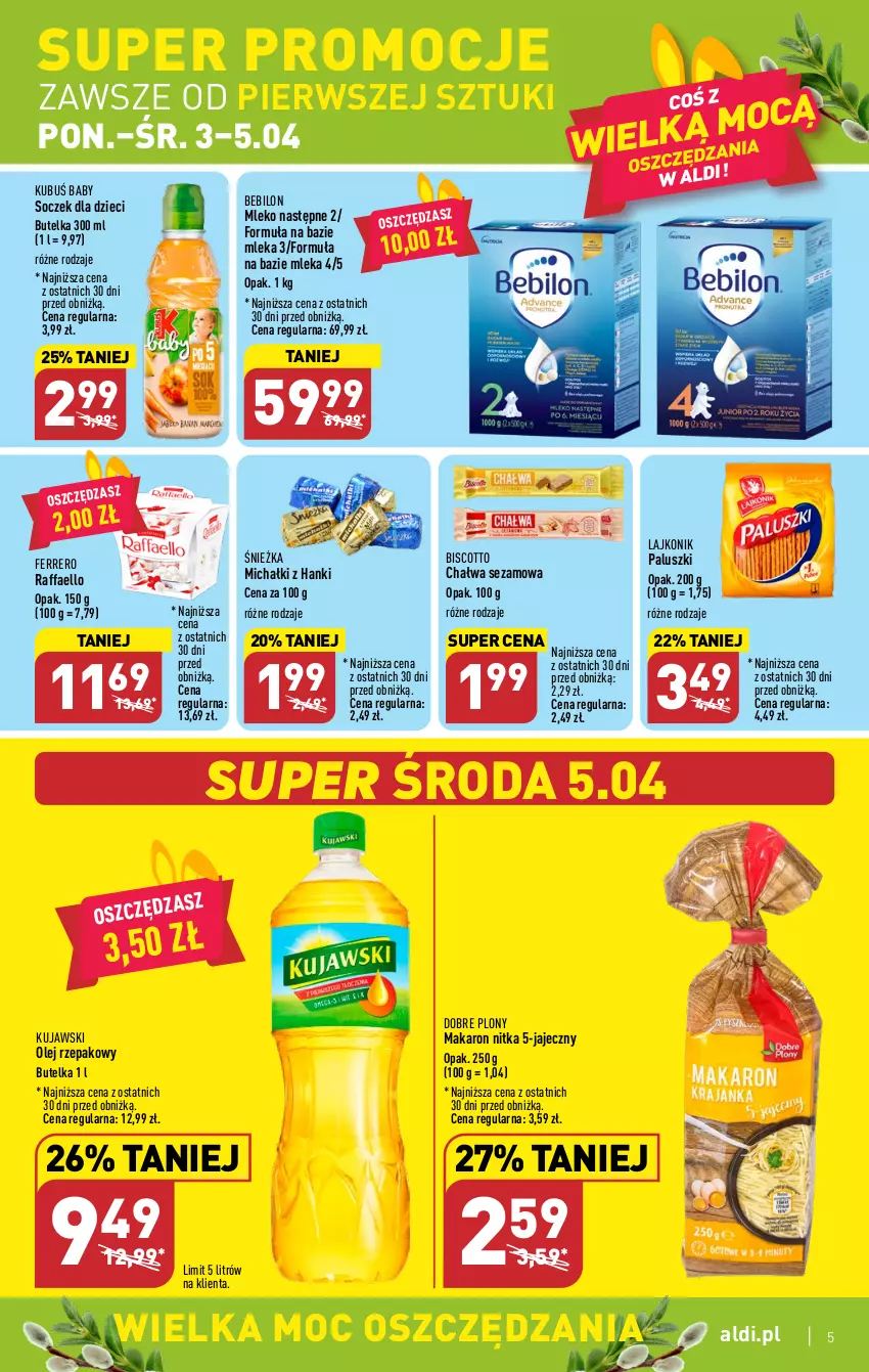 Gazetka promocyjna Aldi - Pełen katalog - ważna 03.04 do 08.04.2023 - strona 5 - produkty: BEBILON, Chałwa, Dzieci, Fa, Ferrero, Kubuś, Kujawski, Lajkonik, Makaron, Michałki, Mleko, O nas, Olej, Olej rzepakowy, Raffaello, Sezam