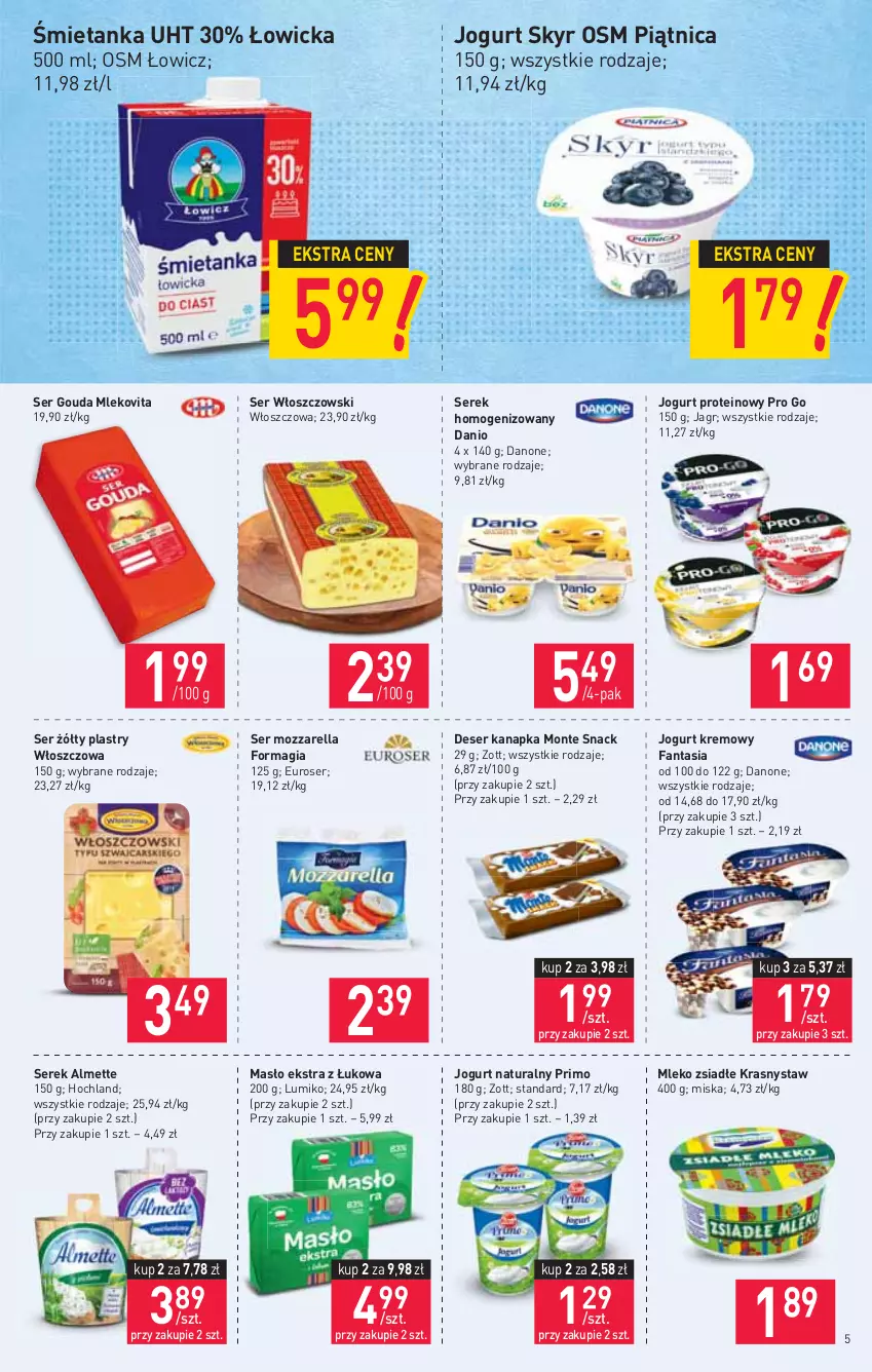 Gazetka promocyjna Stokrotka - Market - ważna 05.08 do 11.08.2021 - strona 5 - produkty: Almette, Danio, Danone, Deser, Fa, Fanta, Gouda, Hochland, Jagr, Jogurt, Jogurt naturalny, Masło, Miska, Mleko, Mleko zsiadłe, Mlekovita, Monte, Mozzarella, Piątnica, Ser, Serek, Serek homogenizowany, Włoszczowski, Zott