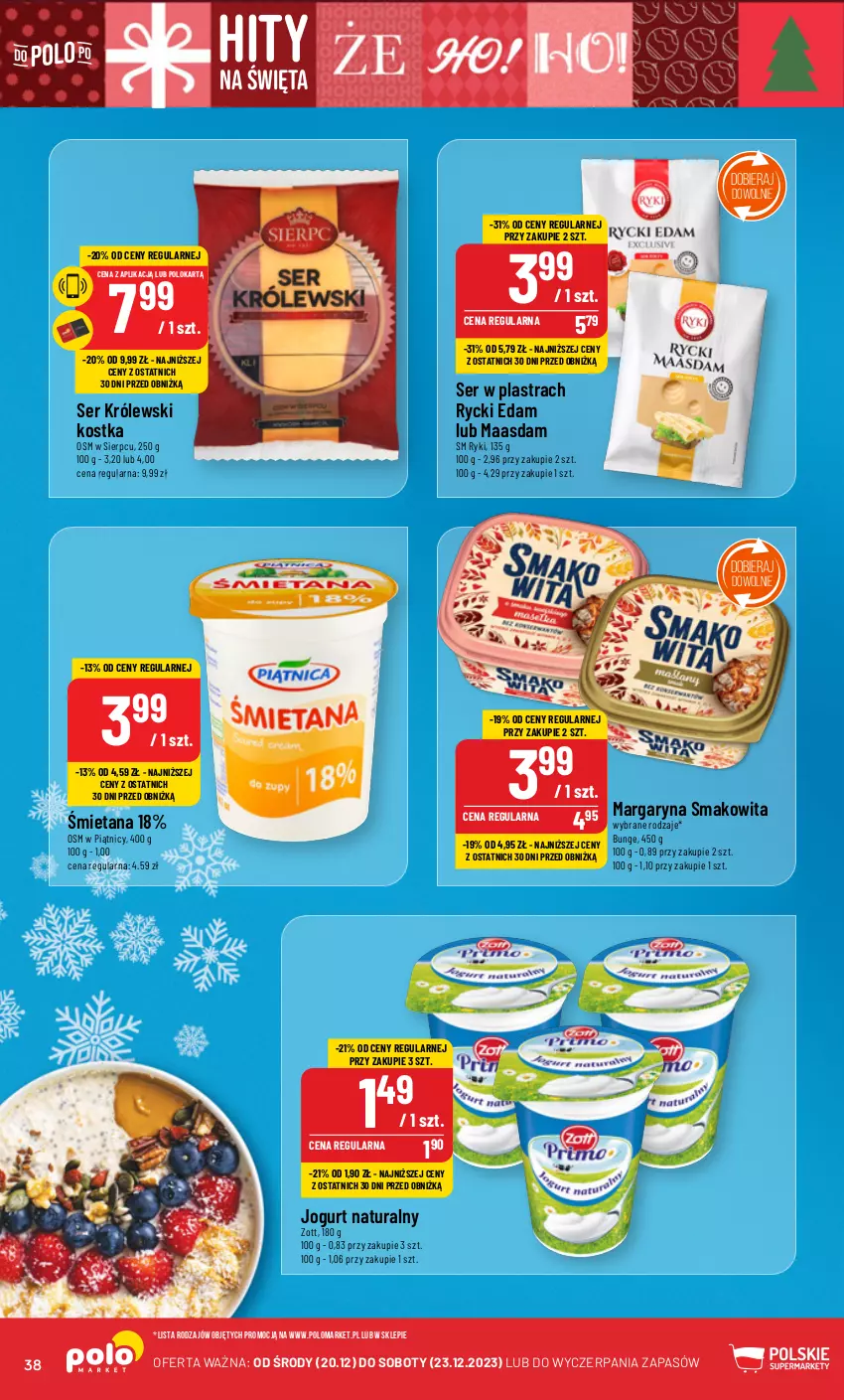 Gazetka promocyjna PoloMarket - Gazetka pomocyjna - ważna 20.12 do 23.12.2023 - strona 38 - produkty: Edam, Jogurt, Jogurt naturalny, Królewski, Maasdam, Margaryna, Rycki Edam, Ser, Smakowita, Zott