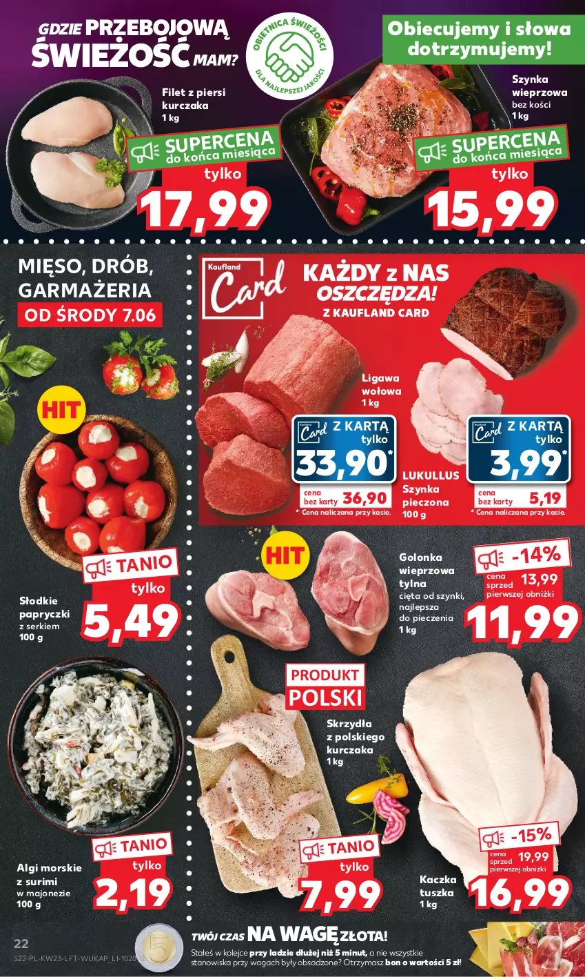 Gazetka promocyjna Kaufland - Gazetka tygodnia - ważna 07.06 do 14.06.2023 - strona 22 - produkty: Drób, Filet z piersi kurczaka, Golonka wieprzowa, Kaczka, Kurczak, LG, Majonez, Mięso, Olej, Piec, Ser, Surimi, Szynka, Szynka wieprzowa, Tusz, Waga