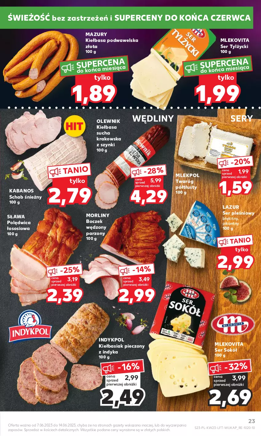 Gazetka promocyjna Kaufland - Gazetka tygodnia - ważna 07.06 do 14.06.2023 - strona 23 - produkty: Basia, Boczek, Kabanos, Kiełbasa, Kiełbasa podwawelska, Lazur, Mleko, Mlekovita, Morliny, Olewnik, Piec, Polędwica, Ser, Ser pleśniowy, Ser tylżycki, Sok, Sokół, Sos, Twaróg, Twaróg półtłusty, Wawel