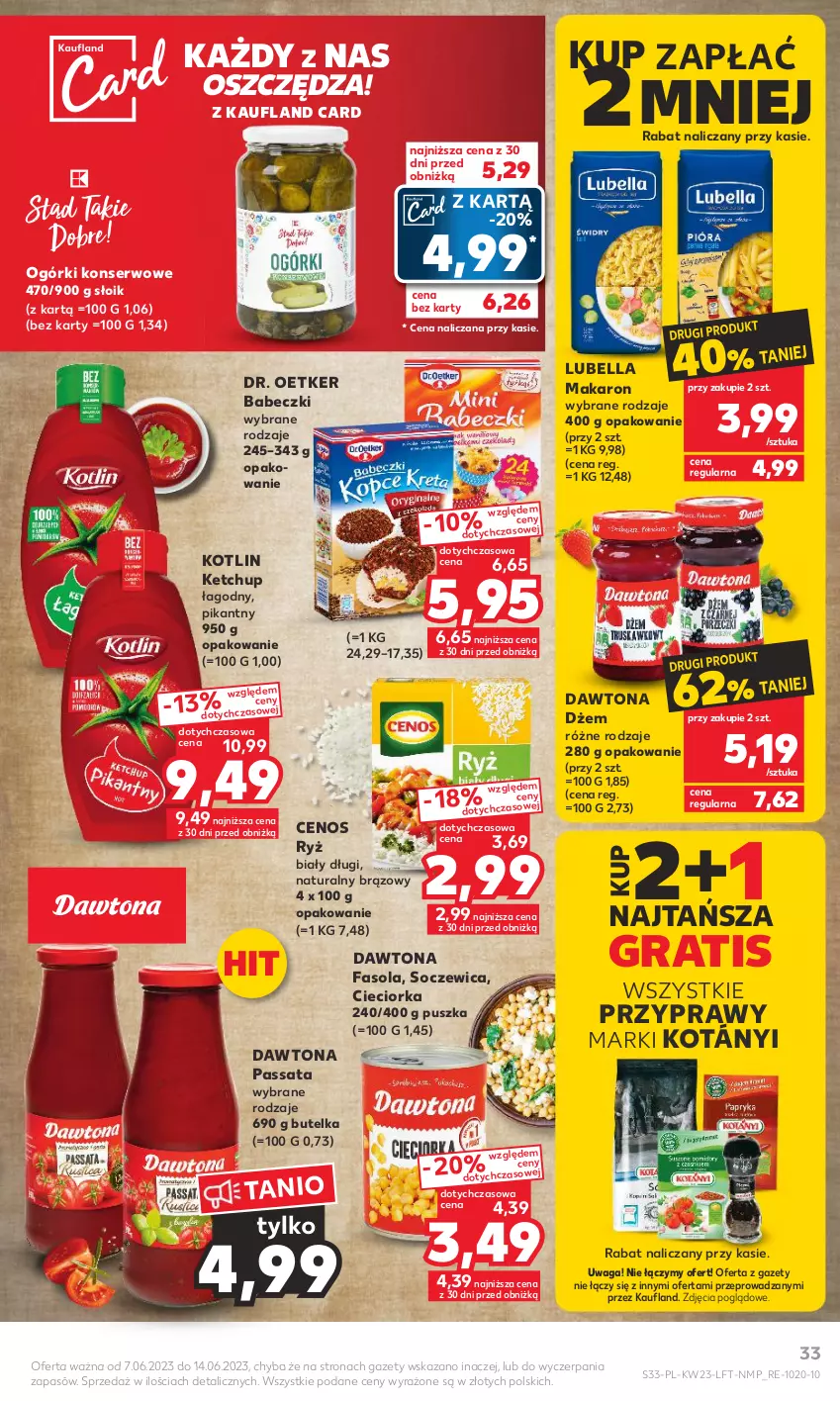 Gazetka promocyjna Kaufland - Gazetka tygodnia - ważna 07.06 do 14.06.2023 - strona 33 - produkty: Babeczki, Bell, Bella, Cenos, Cieciorka, Dawtona, Dr. Oetker, Dżem, Fa, Fasola, Gra, Ketchup, Kotányi, Kotlin, Lubella, Makaron, Ogórki konserwowe, Orka, Przyprawy, Ryż, Ser, Waga