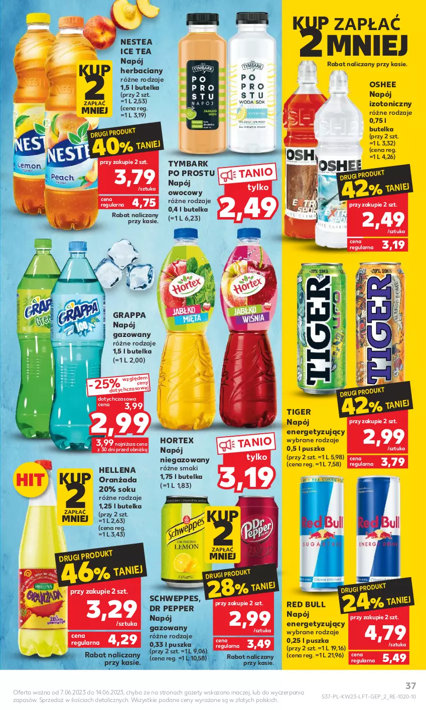 Gazetka promocyjna Kaufland - Gazetka tygodnia - ważna 07.06 do 14.06.2023 - strona 37 - produkty: Gra, Grappa, Hellena, Hortex, Ice tea, Napój, Napój gazowany, Napój izotoniczny, Napój niegazowany, Nestea, Oranżada, Oshee, Red Bull, Schweppes, Sok, Tiger, Tymbark