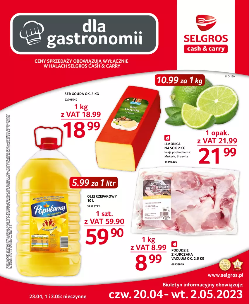 Gazetka promocyjna Selgros - Oferta gastronomiczna - ważna 20.04 do 02.05.2023 - strona 1 - produkty: Cień, Fa, Gouda, Kurczak, LG, Limonka, Olej, Olej rzepakowy, Podudzie z kurczaka, Ser, Sok, Tran