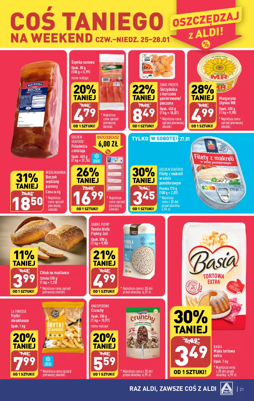 Gazetka promocyjna Aldi - Pełna oferta - ważna 22.01 do 28.01.2024 - strona 21 - produkty: Basia, Boczek, Chleb, Fa, Fasola, Frytki, Golden Seafood, Kurczak, Mąka, Mąka tortowa, Margaryna, Mintaj, Piec, Polędwica, Skrzydełka z kurczaka, Słynne, Sos, Szynka