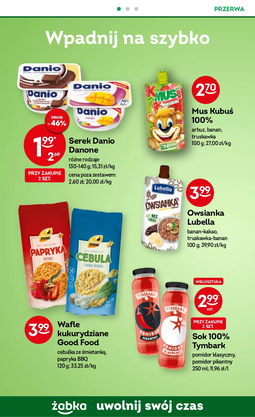 Gazetka promocyjna Żabka - ważna 09.11 do 15.11.2022 - strona 25 - produkty: Arbuz, Bell, Bella, Danio, Danone, Kakao, Kubuś, Lubella, Mus, Owsianka, Papryka, Ser, Serek, Sok, Tymbark, Wafle