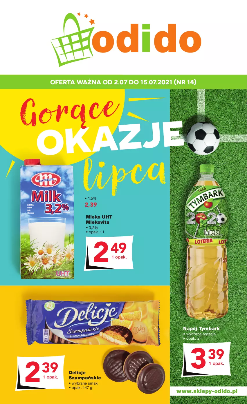 Gazetka promocyjna Odido - Gorące OKAZJE lipca - ważna 02.07 do 15.07.2021 - strona 1 - produkty: Delicje, Mleko, Mlekovita, Napój, Tymbark