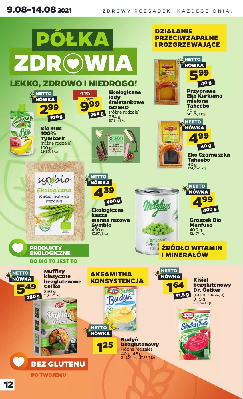 Gazetka promocyjna Netto - Gazetka spożywcza - ważna 09.08 do 14.08.2021 - strona 12 - produkty: Aksam, Budyń, Dr. Oetker, Groszek, Kasza, Kisiel, Kurkuma, Lody, Muffiny, Mus, Półka, Tymbark