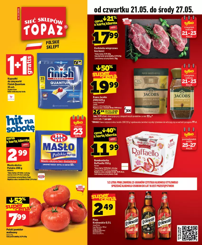Gazetka promocyjna Topaz - Gazetka - ważna 21.05 do 27.05.2026 - strona 1 - produkty: Fa, Ferrero, Gra, Jacobs, Karkówka wieprzowa, Kawa, Kawa rozpuszczalna, Królewski, LG, Piwa, Piwo, Raffaello, Waga