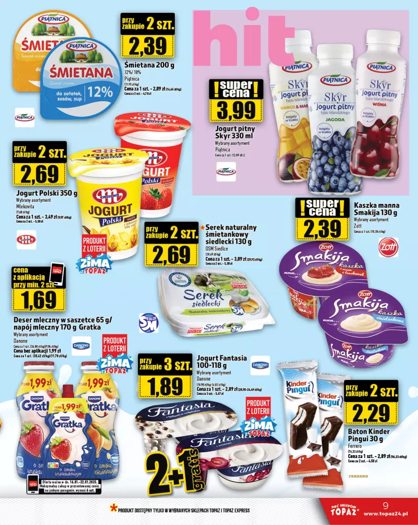 Gazetka promocyjna Topaz - Gazetka - ważna 16.01 do 22.01.2025 - strona 9 - produkty: Baton, Danone, Deser, Deser mleczny, Fa, Fanta, Ferrero, Gra, Isla, Jogurt, Jogurt pitny, Kinder, Mleko, Mlekovita, Napój, Napój mleczny, Piątnica, Ser, Serek, Serek naturalny, Smakija, Sos, Top