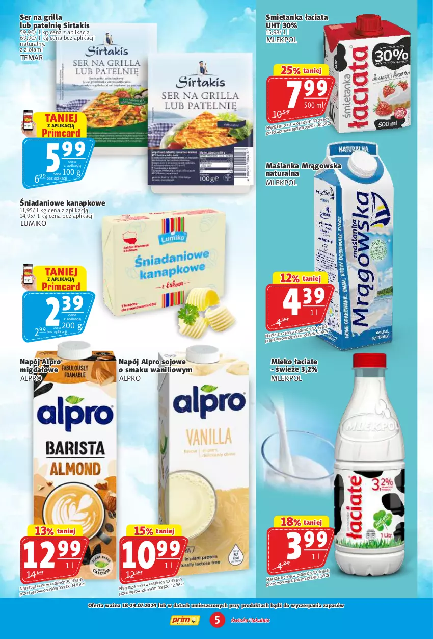 Gazetka promocyjna Prim Market - ważna 18.07 do 24.07.2024 - strona 5 - produkty: Alpro, Danio, Grill, Maślanka, Mleko, Napój, Ser