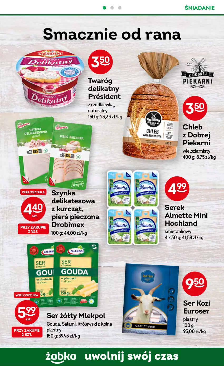 Gazetka promocyjna Żabka - ważna 16.11 do 22.11.2022 - strona 24 - produkty: Almette, Chleb, Drobimex, Gouda, Hochland, Królewski, Piec, Président, Salami, Ser, Ser kozi, Serek, Szynka, Szynka delikatesowa, Twaróg, Twaróg delikatny