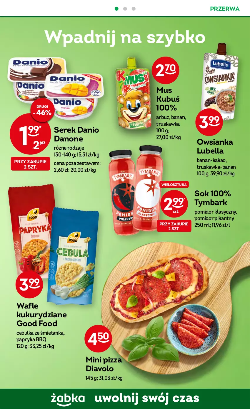 Gazetka promocyjna Żabka - ważna 16.11 do 22.11.2022 - strona 27 - produkty: Arbuz, Bell, Bella, Danio, Danone, Kakao, Kubuś, Lubella, Mus, Owsianka, Papryka, Pizza, Ser, Serek, Sok, Tymbark, Wafle