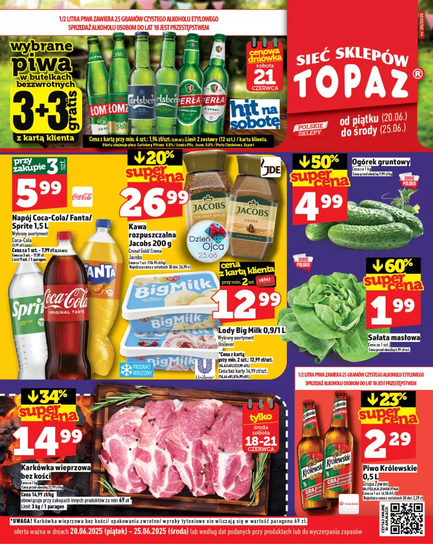 Gazetka promocyjna Topaz - Gazetka - ważna 19.06 do 25.06.2025 - strona 1 - produkty: Big Milk, Coca-Cola, Fa, Fanta, Gra, Grunt, Karkówka wieprzowa, Lody, Masło, Napój, Ogórek, Piwa, Sałat, Sałata masłowa, Sprite, Waga