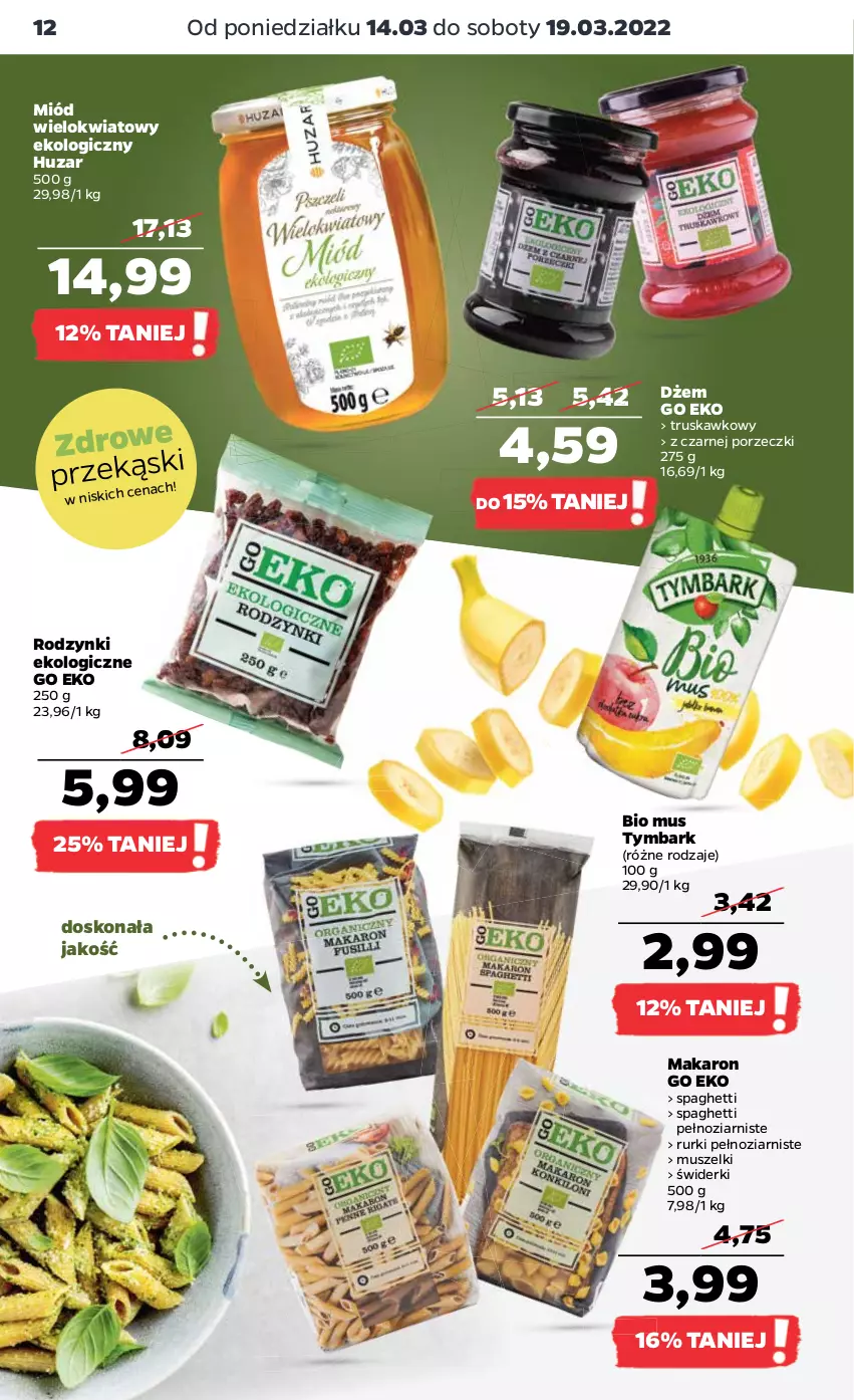 Gazetka promocyjna Netto - Gazetka spożywcza - ważna 14.03 do 19.03.2022 - strona 12 - produkty: Dżem, Makaron, Miód, Mus, Por, Rodzynki, Rurki, Spaghetti, Tymbark