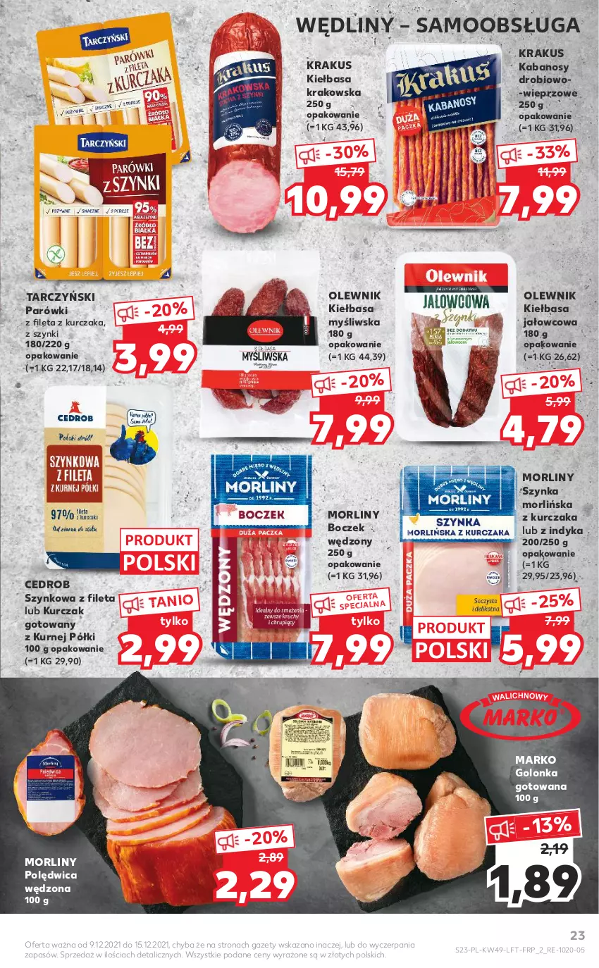 Gazetka promocyjna Kaufland - OFERTA TYGODNIA - ważna 09.12 do 15.12.2021 - strona 23 - produkty: Boczek, Kabanos, Kiełbasa, Kiełbasa krakowska, Krakus, Kurczak, Kurczak gotowany, Morliny, Olewnik, Parówki, Polędwica, Szynka, Tarczyński