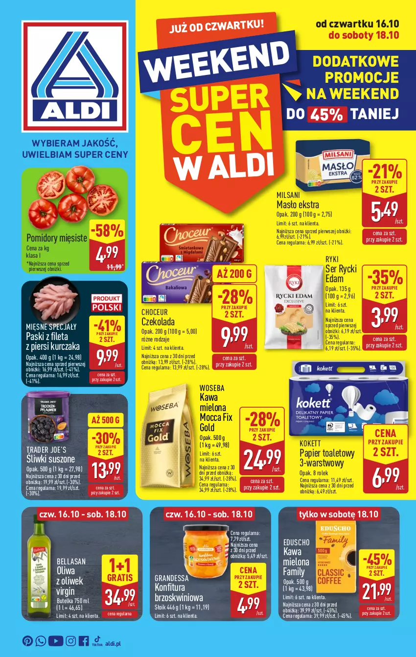 Gazetka promocyjna Aldi - Oferta weekendowa - ważna 16.10 do 18.10.2025 - strona 1 - produkty: Bell, Bella, Czekolada, Edam, Fa, Gin, Gra, Kawa, Kawa mielona, Konfitura, Kurczak, Masło, Mięsne specjały, Mocca Fix Gold, Oliwa z oliwek, Papier, Papier toaletowy, Pomidory, Rycki Edam, Ser, Woseba