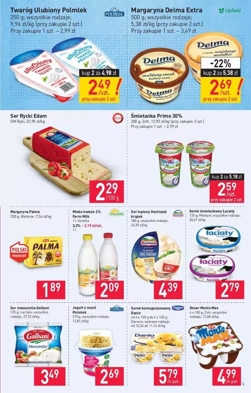 Gazetka promocyjna Stokrotka - Market - ważna 21.01 do 27.01.2021 - strona 5 - produkty: Danio, Danone, Delma, Deser, Edam, Fa, Farm Milk, Galbani, Hochland, Jogurt, Margaryna, Mleko, Monte, Mozzarella, Mus, Palma, POLMLEK, Rycki Edam, Ser, Ser topiony, Serek, Serek homogenizowany, Top, Twaróg, Zott