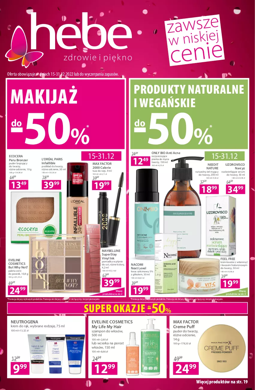 Gazetka promocyjna Hebe - Gazetka - ważna 15.12 do 31.12.2022 - strona 1 - produkty: Bell, Booster, Bronzer, Eveline, Fa, Krem do rąk, L’Oréal, Makijaż, Max Factor, Maybelline, Nacomi, Narcyz, Neutrogena, Paleta, Pianka do mycia twarzy, Podkład, Podkład do twarzy, Por, Puder, Puder do twarzy, Puf, Rum, Ser, Serum, Serum do twarzy, Szampon, Tusz