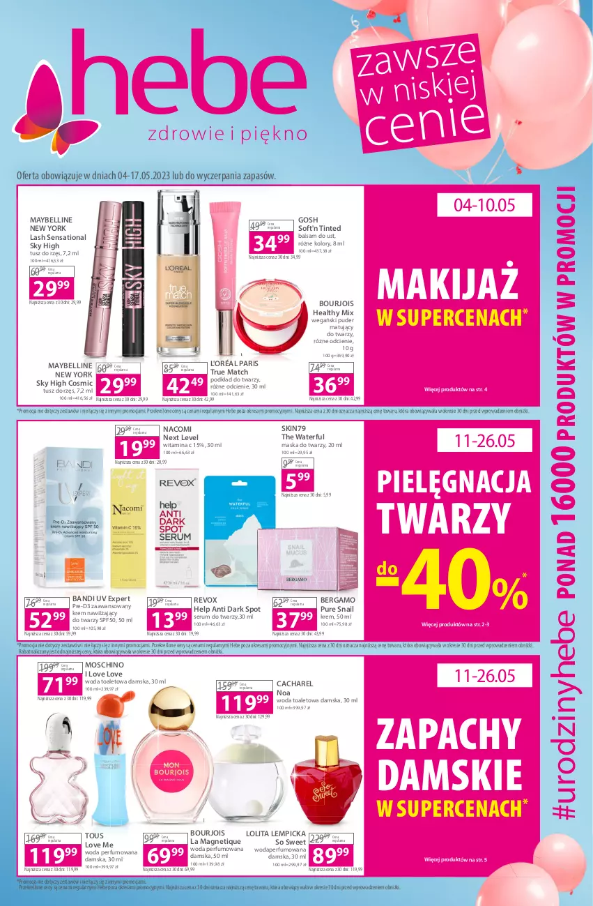 Gazetka promocyjna Hebe - Gazetka - ważna 04.05 do 17.05.2023 - strona 1 - produkty: Balsam do ust, Bandi, Bell, Bourjois, Cacharel, Gosh, Krem nawilżający, Lolita Lempicka, Makijaż, Maska, Maska do twarzy, Maybelline, Moschino, Nacomi, Perfum, Podkład, Podkład do twarzy, Puder, Pur, Rum, Sati, Ser, Serum, Serum do twarzy, Skin79, Tusz, Woda, Woda perfumowana, Woda toaletowa