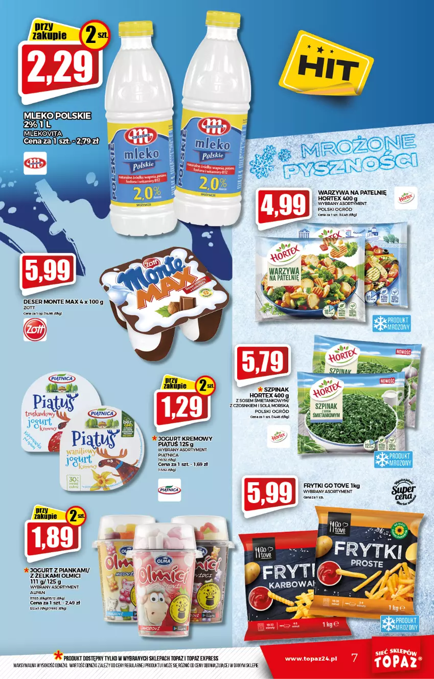 Gazetka promocyjna Topaz - Gazetka - ważna 14.10 do 20.10.2021 - strona 7 - produkty: Deser, Frytki, Hortex, Jogurt, Mleko, Monte, Ogród, Piątnica, Ser, Sok, Sos, Szpinak, Top, Warzywa, Zott