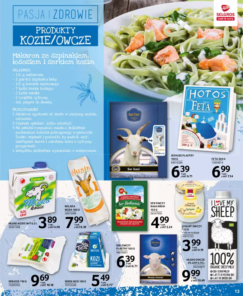 Gazetka promocyjna Selgros - Katalog Pasja i Zdrowie - ważna 24.06 do 07.07.2021 - strona 13 - produkty: Cytryny, Feta, Jogurt, Makaron, Masło, Mleko, Mleko kozie, Pieprz, Rolada, Ser, Ser kozi, Ser owczy, Serek, Sok, Sól, Sos, Szpinak