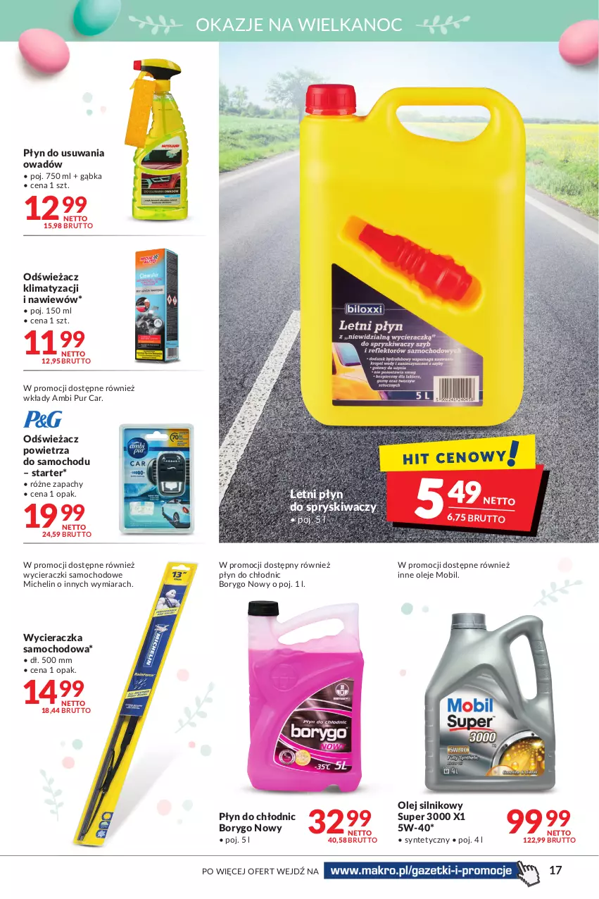 Gazetka promocyjna Makro - [Oferta promocyjna] Artykuły spożywcze i przemysłowe - ważna 05.04 do 18.04.2022 - strona 17 - produkty: Ambi Pur, Michelin, Mobil, Odświeżacz powietrza, Olej, Olej silnikowy, Płyn do chłodnic, Płyn do spryskiwaczy, Pur, Wycieraczka