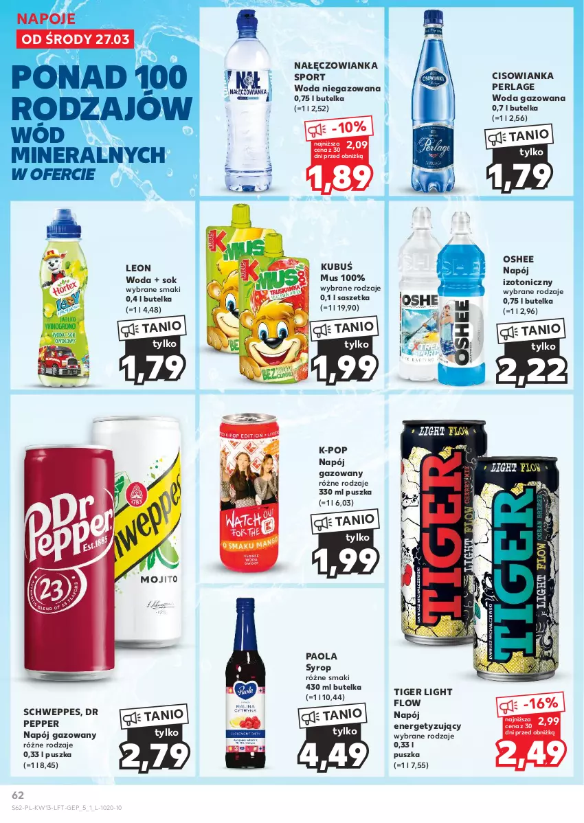 Gazetka promocyjna Kaufland - Gazetka tygodnia - ważna 27.03 do 03.04.2024 - strona 62 - produkty: Cisowianka, Kubuś, Leon, Mus, Nałęczowianka, Napój, Napój gazowany, Napój izotoniczny, Napoje, Oshee, Paola, Por, Schweppes, Sok, Sport, Syrop, Tiger, Woda, Woda gazowana, Woda niegazowana