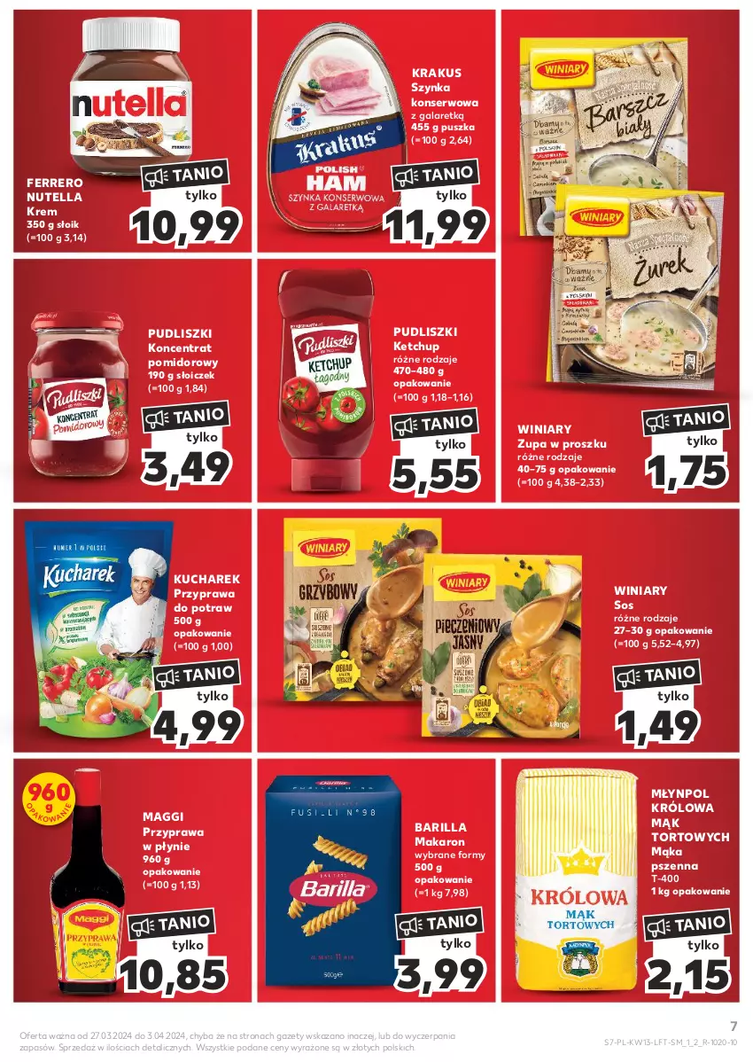 Gazetka promocyjna Kaufland - Gazetka tygodnia - ważna 27.03 do 03.04.2024 - strona 7 - produkty: Barilla, Ferrero, Gala, Ketchup, Koncentrat pomidorowy, Krakus, Kucharek, Maggi, Mąka, Mąka pszenna, Makaron, Młynpol, Nutella, Przyprawa do potraw, Przyprawa w płynie, Pudliszki, Ser, Sos, Szynka, Szynka konserwowa, Winiary, Zupa