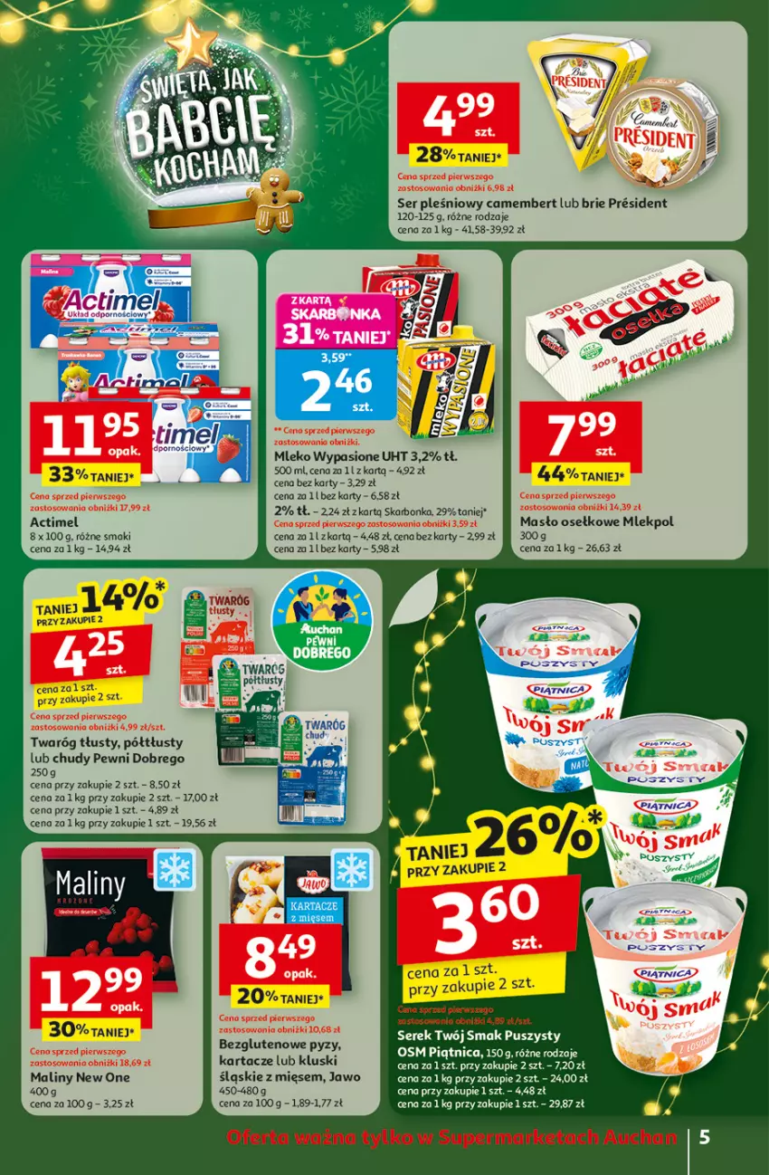 Gazetka promocyjna Auchan - Gazetka Święta jak babcię kocham Supermarket Auchan - ważna 27.11 do 03.12.2025 - strona 5 - produkty: Actimel, Brie, Camembert, Maliny, Masło, Mleko, Piątnica, Ser, Ser pleśniowy, Serek, Twaróg, Twaróg tłusty, Twój Smak