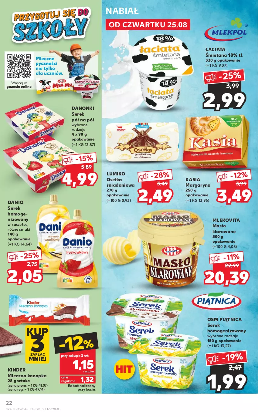 Gazetka promocyjna Kaufland - OFERTA TYGODNIA - ważna 25.08 do 31.08.2022 - strona 22 - produkty: Danio, Danonki, Kasia, Kinder, Margaryna, Masło, Masło klarowane, Mleczna kanapka, Mleko, Mlekovita, Piątnica, Ser, Serek, Serek homogenizowany