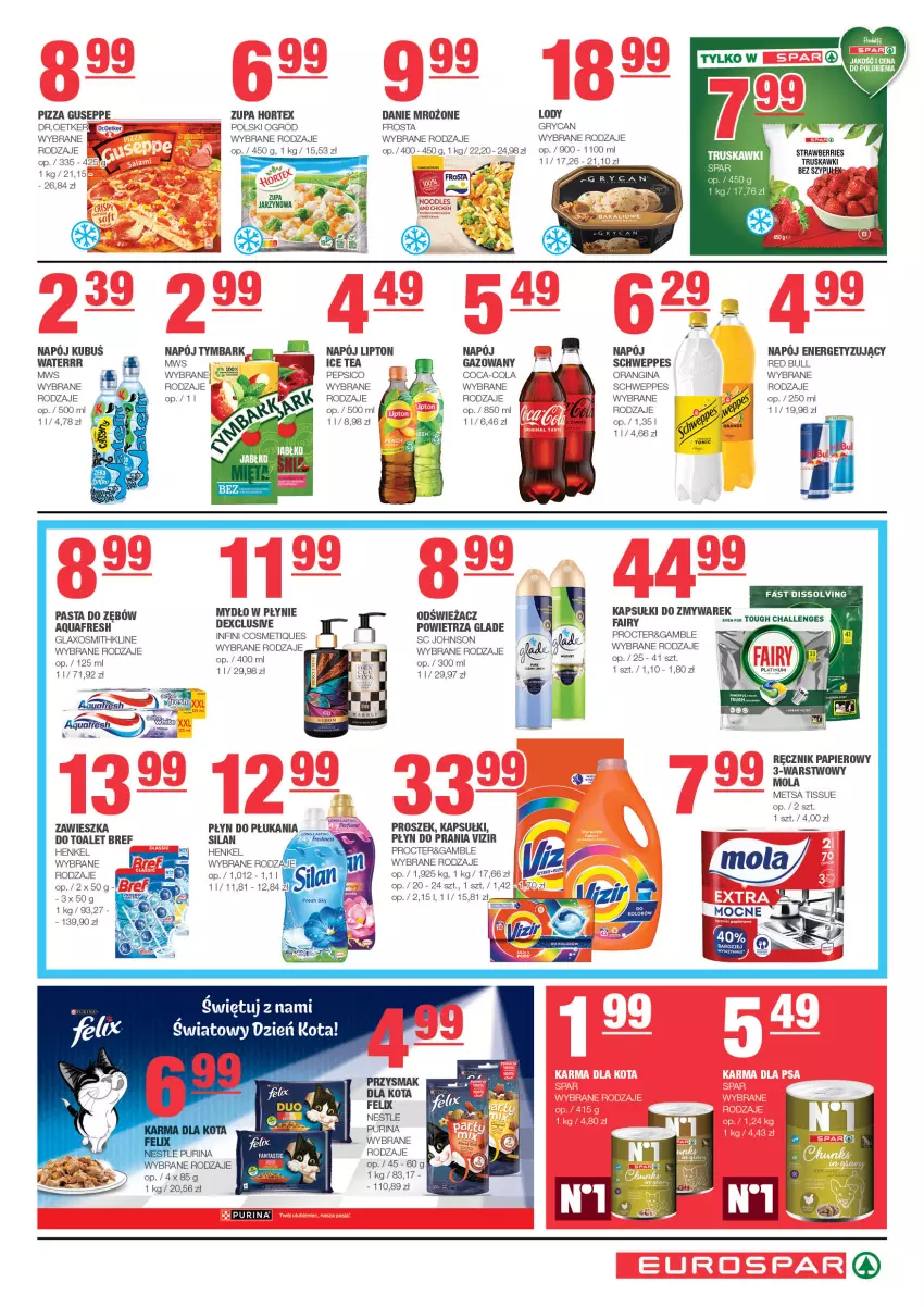 Gazetka promocyjna Spar - EuroSpar - ważna 09.02 do 19.02.2025 - strona 7 - produkty: Aquafresh, Bref, Coca-Cola, Fa, Fairy, Felix, Frosta, Gin, Gry, Hortex, Ice tea, Lipton, Lody, Mola, Mydło, Mydło w płynie, Napój, Odświeżacz powietrza, Ogród, Papier, Pasta do zębów, Pepsi, Pizza, Płyn do prania, Pur, Purina, Ręcznik, Red Bull, Schweppes, Silan, Tera, Truskawki, Vizir, Zupa