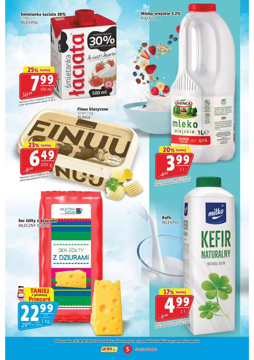 Gazetka promocyjna Prim Market - ważna 25.04 do 30.04.2024 - strona 5 - produkty: Finuu, Kefir, Mleko, Piątnica, Ser