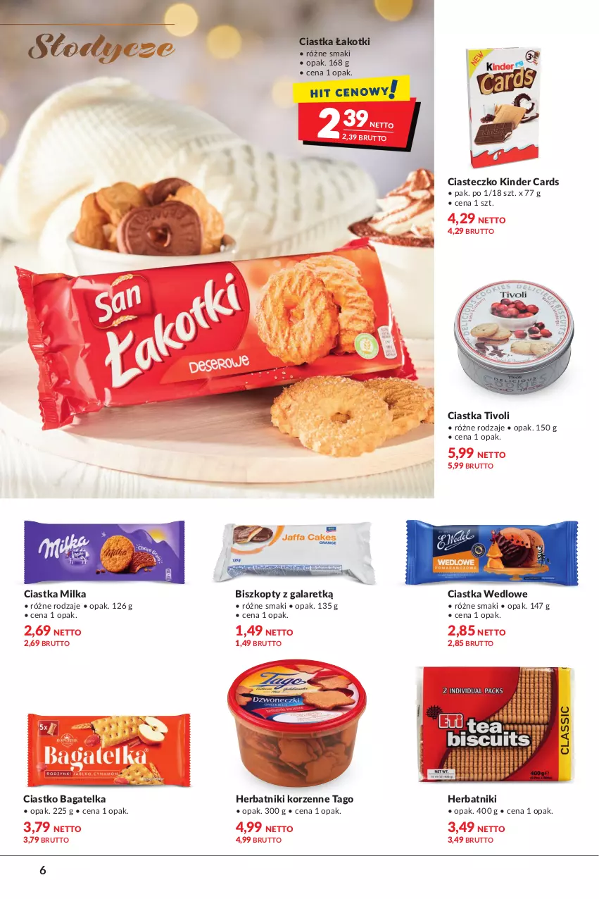 Gazetka promocyjna Makro - [Oferta specjalna] Zimowa moc smaków - ważna 25.01 do 07.02.2022 - strona 6 - produkty: Biszkopty, Ciastka, Gala, Herbatniki, Kinder, Milka, O Bag, Tago