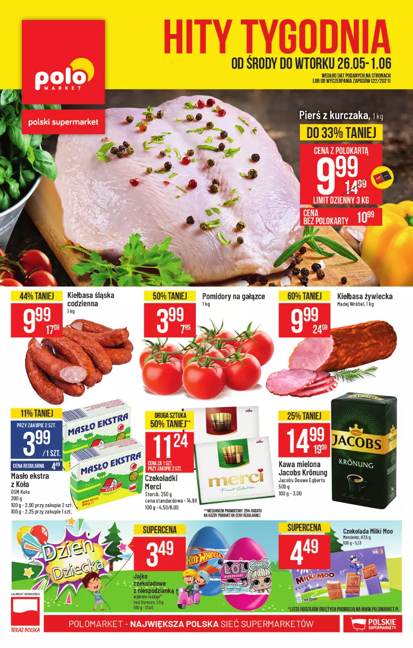 Gazetka promocyjna PoloMarket - Gazetka promocyjna  r - ważna 26.05 do 01.06.2021 - strona 1 - produkty: Czekolada, Jacobs, Kawa, Kawa mielona, Kiełbasa, Kiełbasa śląska, Kurczak, Madej Wróbel, Masło, Merci, Pomidory