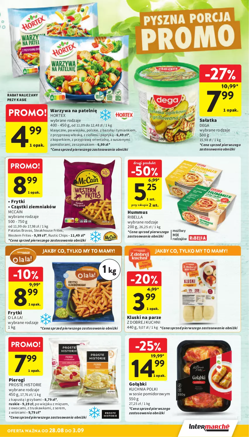 Gazetka promocyjna Intermarche - Gazetka Intermarche - ważna 28.08 do 03.09.2025 - strona 23 - produkty: Bazyl, Bell, Bella, Dega, Frytki, Hortex, Hummus, Kapustą, Kluski na parze, Kuchnia, McCain, Mus, Pierogi, Rust, Sałat, Sałatka, Ser, Sos, Szpinak, Warzywa