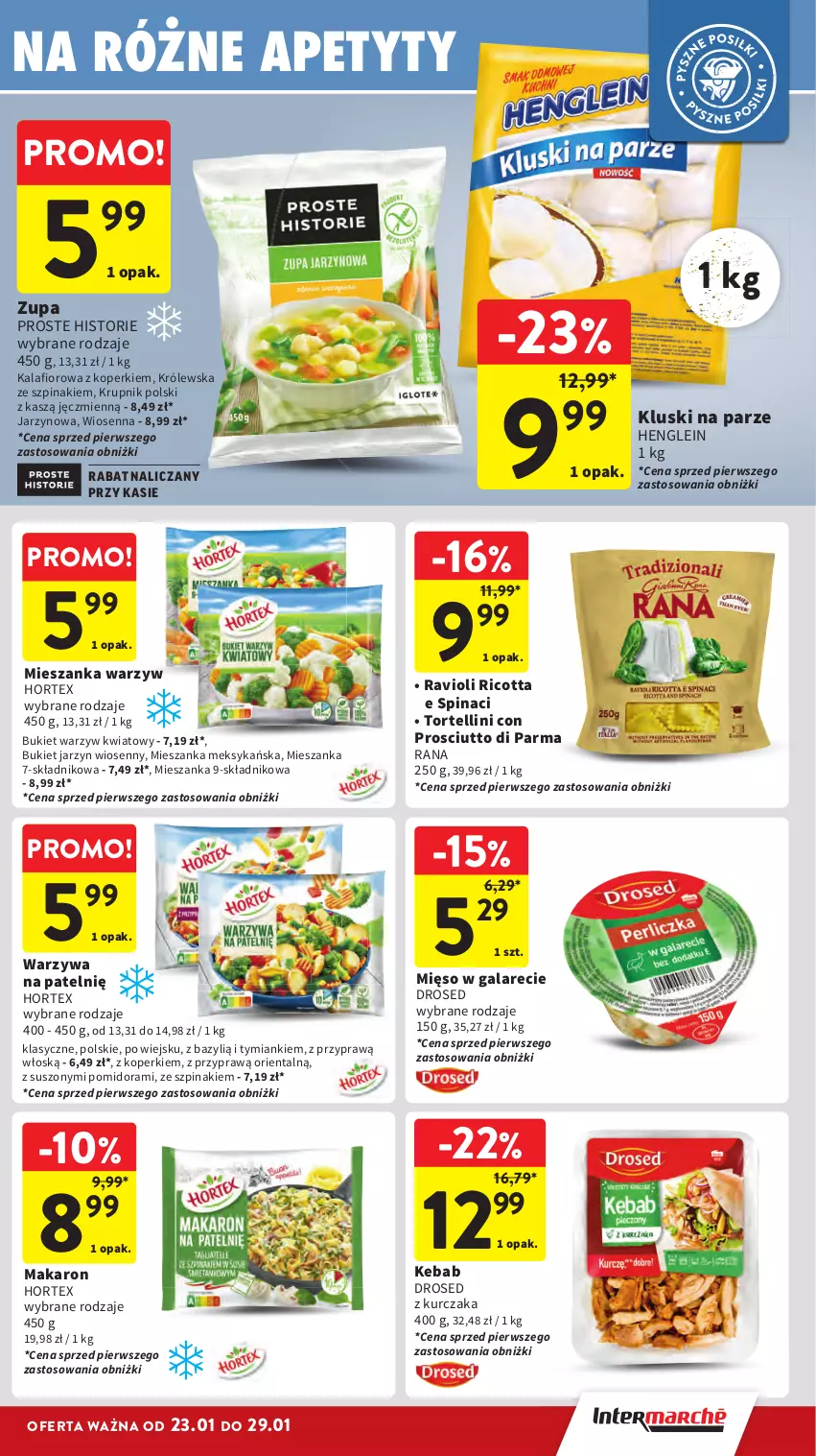 Gazetka promocyjna Intermarche - Gazetka Intermarche - ważna 23.01 do 29.01.2025 - strona 15 - produkty: Bazyl, Bukiet, Bukiet warzyw, Gala, Hortex, Kalafior, Kebab, Kluski na parze, Krupnik, Kurczak, Makaron, Mięso, Mięso w galarecie, Mieszanka meksykańska, Mieszanka warzyw, Prosciutto, Ricotta, Szpinak, Warzywa, Zupa