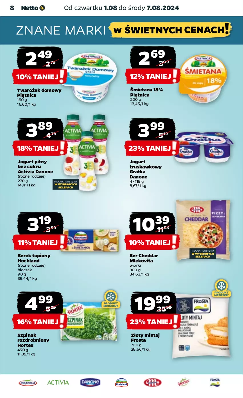 Gazetka promocyjna Netto - Artykuły spożywcze - ważna 01.08 do 07.08.2024 - strona 8 - produkty: Activia, Cheddar, Danone, Frosta, Gra, Hochland, Hortex, Jogurt, Jogurt pitny, Mintaj, Mleko, Mlekovita, Piątnica, Ser, Serek, Szpinak, Top