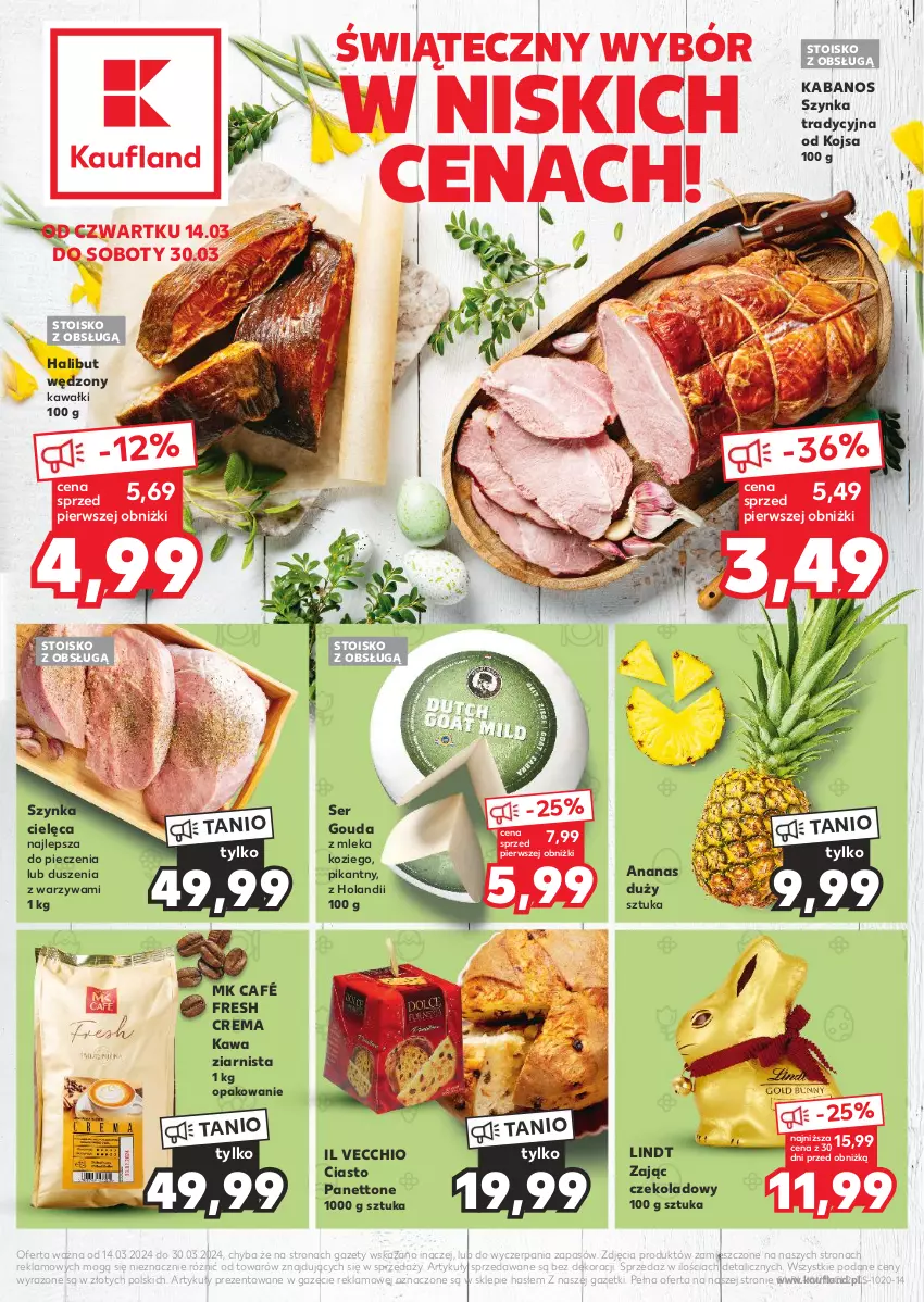 Gazetka promocyjna Kaufland - Kaufland - ważna 14.03 do 30.03.2024 - strona 1 - produkty: Ananas, Gouda, Halibut, Kabanos, Kawa, Kawa ziarnista, Lindt, Piec, Ser, Szynka, Warzywa