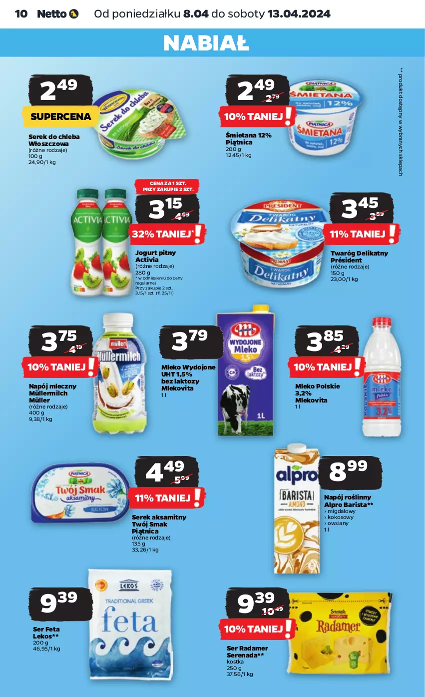 Gazetka promocyjna Netto - Artykuły spożywcze - ważna 08.04 do 13.04.2024 - strona 10 - produkty: Activia, Aksam, Alpro, Chleb, Feta, Jogurt, Jogurt pitny, Kokos, Mleko, Mlekovita, Müller, Müllermilch, Napój, Napój mleczny, Napój roślinny, Piątnica, Président, Radamer, Ser, Serek, Twaróg, Twaróg delikatny, Twój Smak