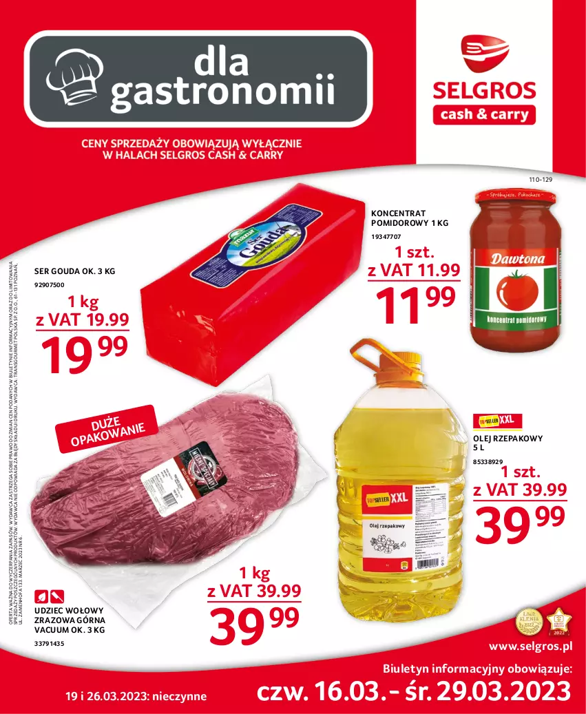 Gazetka promocyjna Selgros - Oferta gastronomiczna - ważna 16.03 do 29.03.2023 - strona 1 - produkty: Fa, Gouda, Koncentrat pomidorowy, LG, Olej, Olej rzepakowy, Ser, Tran, Udziec wołowy