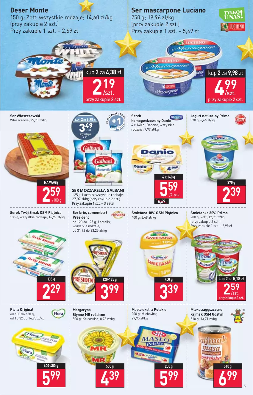 Gazetka promocyjna Stokrotka - Market - ważna 16.12 do 21.12.2021 - strona 5 - produkty: Brie, Camembert, Danio, Danone, Deser, Flora, Galbani, Gin, Jogurt, Jogurt naturalny, Margaryna, Mascarpone, Masło, Mleko, Mleko zagęszczone, Mlekovita, Monte, Mozzarella, Piątnica, Président, Ser, Serek, Słynne, Słynne MR Roślinne, Twój Smak, Włoszczowski, Zott