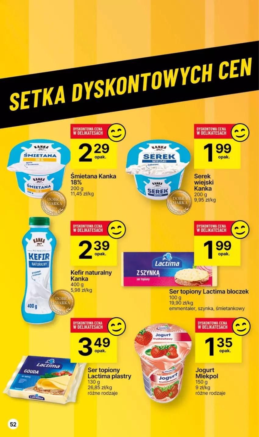 Gazetka promocyjna Delikatesy Centrum - Dyskontowe ceny w Delikatesach Centrum - ważna 30.11 do 06.12.2023 - strona 52 - produkty: Emmental, Jogurt, Kefir, Kefir naturalny, Ser, Ser topiony, Serek, Serek wiejski, Szynka, Top