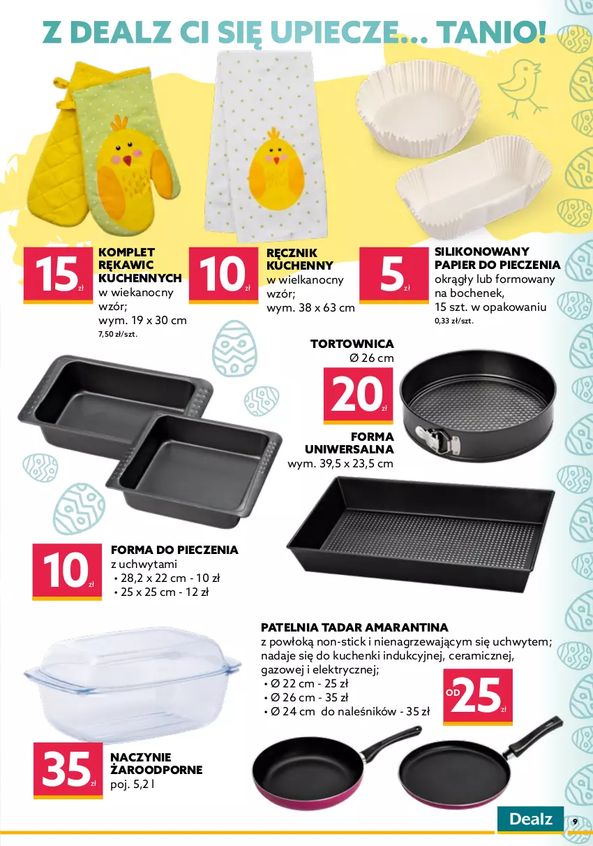 Gazetka promocyjna Dealz - KATALOG WIELKANOCNYO kurczę! Ale ceny! - ważna 28.03 do 16.04.2022 - strona 9 - produkty: Forma do pieczenia, Naczynie żaroodporne, Papier, Papier do pieczenia, Patelnia, Piec, Por, Ręcznik, Ręcznik kuchenny, Top, Tortownica, Wałek, Wałek do ciasta