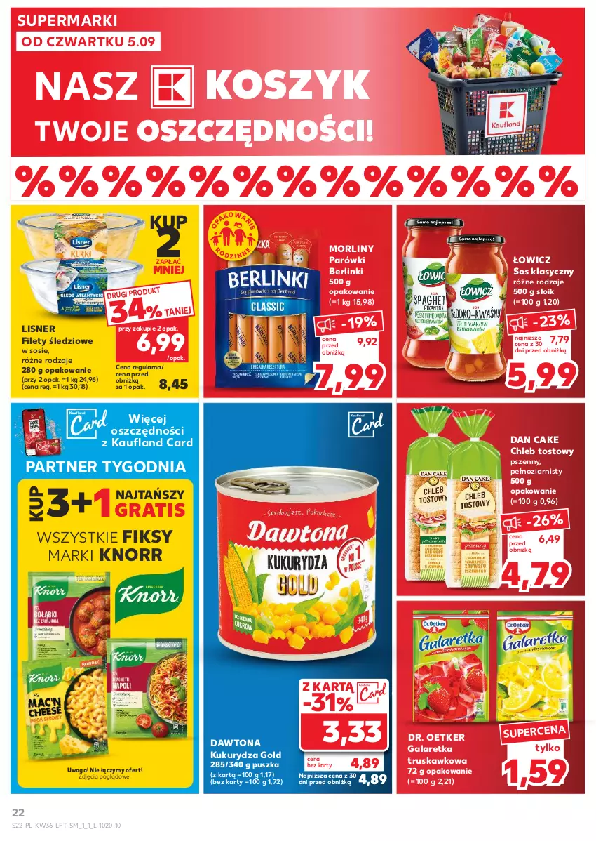 Gazetka promocyjna Kaufland - Gazetka tygodnia - ważna 05.09 do 11.09.2024 - strona 22 - produkty: Berlinki, Chleb, Chleb tostowy, Dan Cake, Dawtona, Dr. Oetker, Gala, Galaretka, Gra, Knorr, Kosz, Kukurydza, Lisner, Morliny, Parówki, Sos, Waga