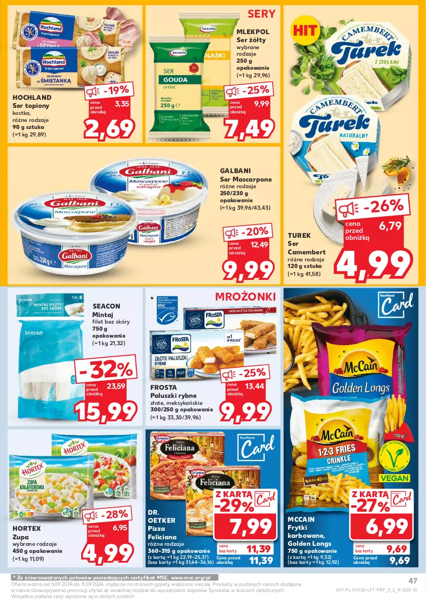 Gazetka promocyjna Kaufland - Gazetka tygodnia - ważna 05.09 do 11.09.2024 - strona 47 - produkty: Camembert, Dr. Oetker, Feliciana, Frosta, Frytki, Galbani, Hochland, Hortex, Mascarpone, McCain, Mintaj, Paluszki rybne, Pizza, Ser, Ser topiony, Top, Zupa