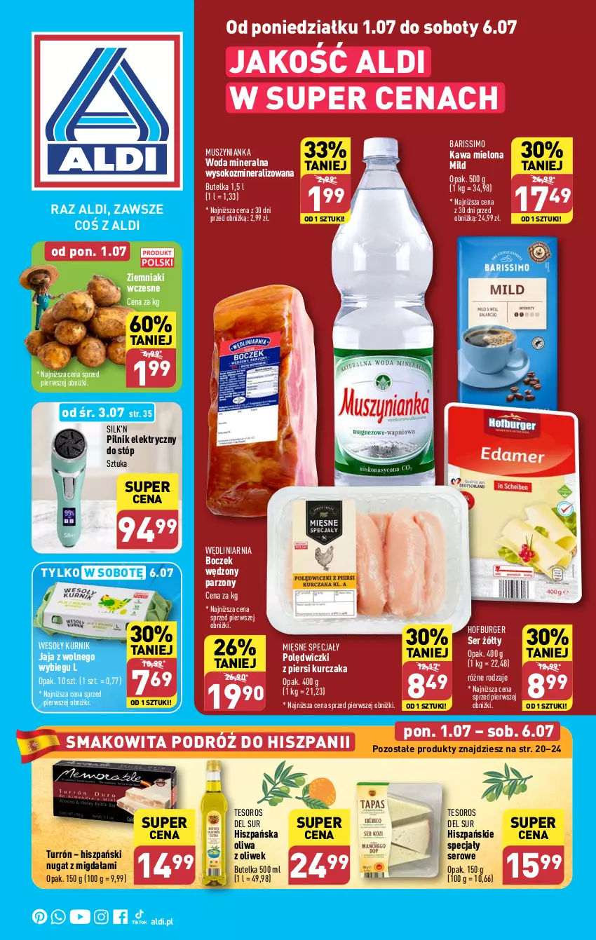 Gazetka promocyjna Aldi - Pełna oferta - ważna 01.07 do 06.07.2024 - strona 1 - produkty: Boczek, Burger, Hofburger, Jaja, Jaja z wolnego wybiegu, Kawa, Kawa mielona, Kurczak, Mięsne specjały, Mus, Muszynianka, Oliwa z oliwek, Pilnik, Ser, Smakowita, Sok, Woda, Woda mineralna, Ziemniaki