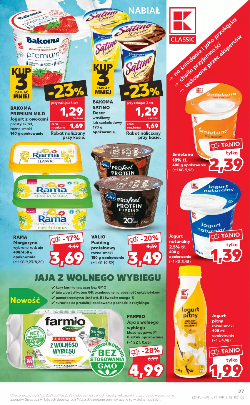 Gazetka promocyjna Kaufland - OFERTA TYGODNIA - ważna 27.05 do 01.06.2021 - strona 27 - produkty: Bakoma, Deser, Fa, Jaja, Jaja z wolnego wybiegu, Jogurt, Jogurt naturalny, Jogurt pitny, Karmi, Margaryna, Omega-3, Pudding, Rama, Sati, Ser